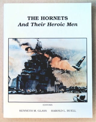 76212] The Hornets and Their Heroic Men. Kenneth M. GLASS, eds Harold L. Buell
