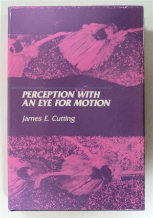 76218] Perception with an Eye for Motion. James E. CUTTING