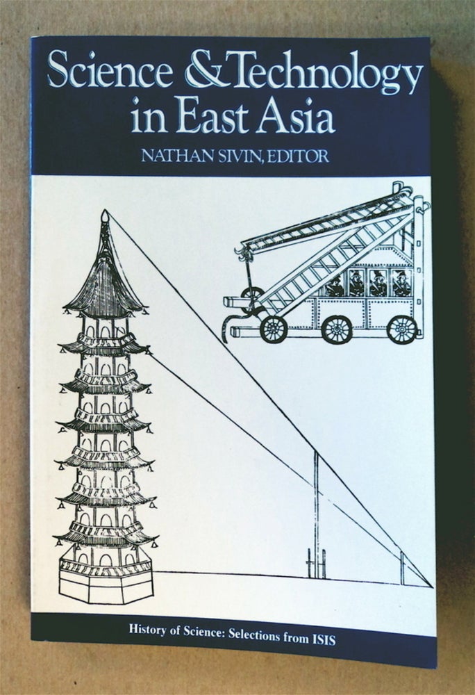 [76243] Science and Technology in East Asia. Nathan SIVIN, ed.