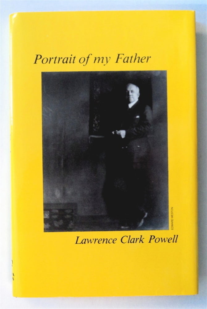 [76245] Portrait of My Father. Lawrence Clark POWELL.
