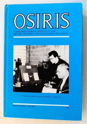 76246] OSIRIS: A RESEARCH JOURNAL DEVOTED TO THE HISTORY OF SCIENCE AND ITS CULTURAL INFLUENCES