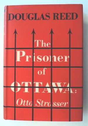 76262] The Prisoner of Ottawa: Otto Strasser. Douglas REED