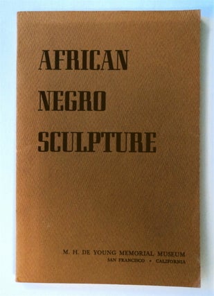 76289] African Negro Sculpture: A Loan Exhibition, September 24 - November 19, 1948, M. H. De...