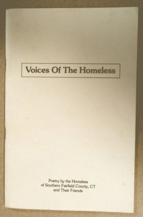 76348] Voices of the Homeless: Poetry by the Homeless of Southern Fairfield County, CT and Their...