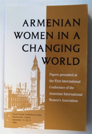 76394] Armenian Women in a Changing World: Papers Presented at the First International Conference...