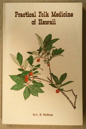 76404] Practical Folk Medicine of Hawaii. L. R. McBRIDE