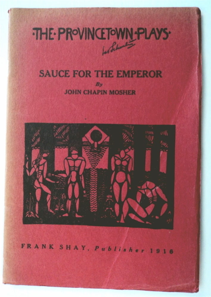 [76441] Sauce for the Emperor: A Comedy in One Act. John Chapin MOSHER.