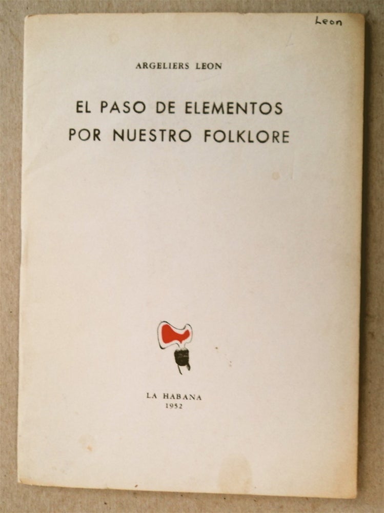 [76466] El Paso de Elementos por Nuestro Folklore. Argeliers LEÓN.