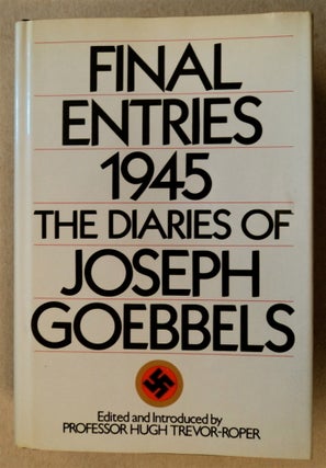 76513] Final Entries 1945: The Diaries of Joseph Goebbels. Joseph GOEBBELS