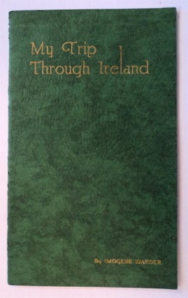 76526] My Trip through Ireland. Imogene WARDER