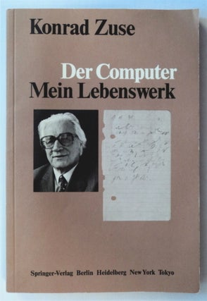 76555] Der Computer, Mein Lebsenswerk. Konrad ZUSE
