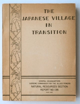 76563] The Japanese Village in Transition. Arthur F. RAPER