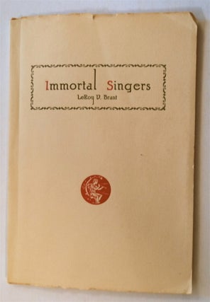 76599] Immortal Singers: A Series of Spencerian Sonnets. LeRoy V. BRANT