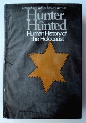 76618] Hunter and Hunted: Human History of the Holocaust. Gerd KORMAN, selected