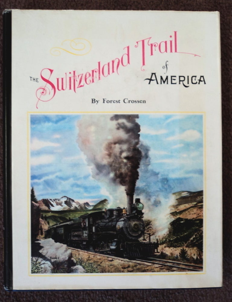 [76627] The Switzerland Trail of America. Forest CROSSEN.