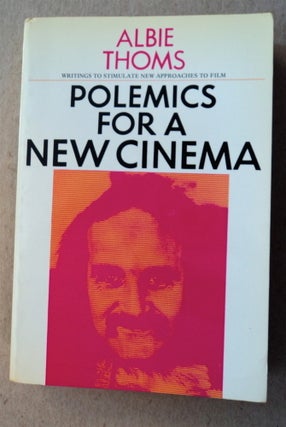 76752] Polemics for a New Cinema. Albie THOMS