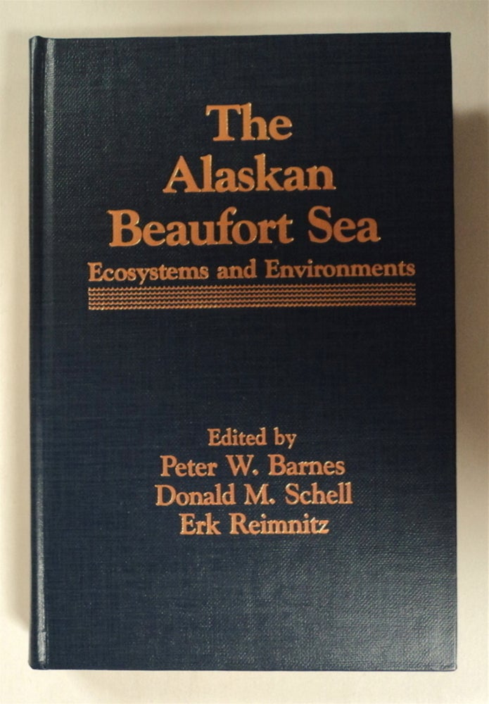 [76764] The Alaskan Beaufort Sea: Ecosystems and Environments. Peter W. BARNES, Donald M. Schell, eds Erk Reimnitz.