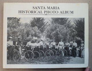 76765] Santa Maria Historical Photo Album. Phil AULT, ed