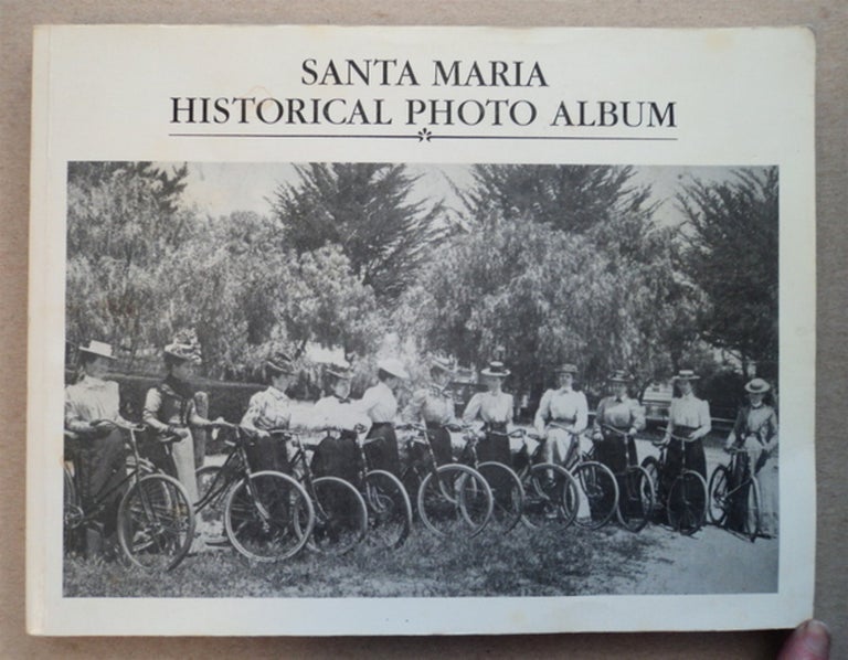 [76765] Santa Maria Historical Photo Album. Phil AULT, ed.