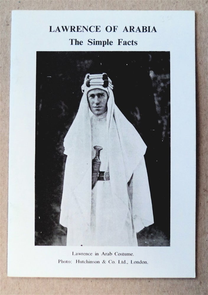 [76772] Lawrence of Arabia: The Simple Facts. Harry BROUGHTON, comp, sometime Mayor of Wareham.