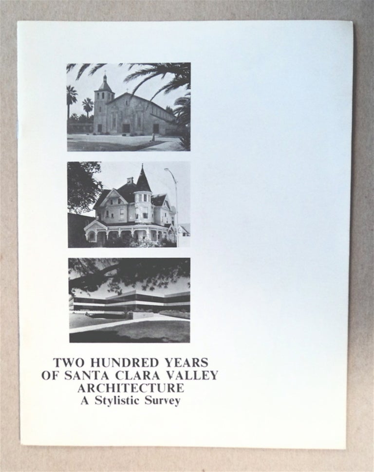[76773] Two Hundred Years of Santa Clara Valley Architecture, a Stylistic Survey, August 22 - September 30, 1976, Triton Museum of Art. Donna THOMAS, exhibition organization Andrea Glanz, catalog essays by.