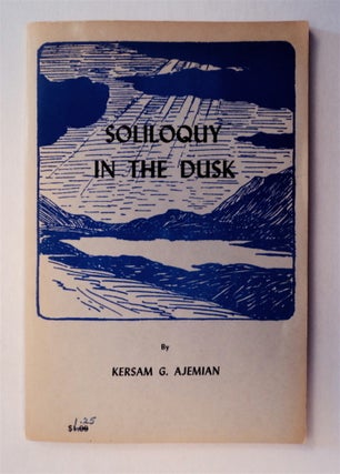 77123] Soliloquy in the Dusk. Kersam G. AJEMIAN