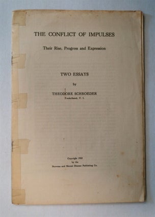 77128] The Conflict of Impulses, Their Rise, Progress and Expression: Two Essays. Theodore SCHROEDER