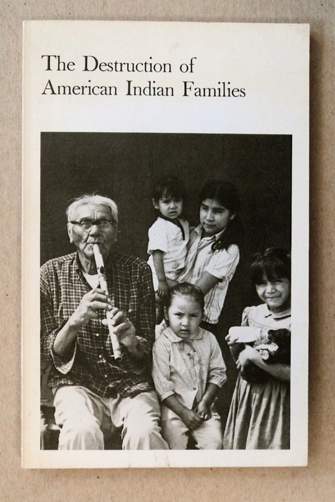 [77201] The Destruction of American Indian Families. Steven UNGER, ed.