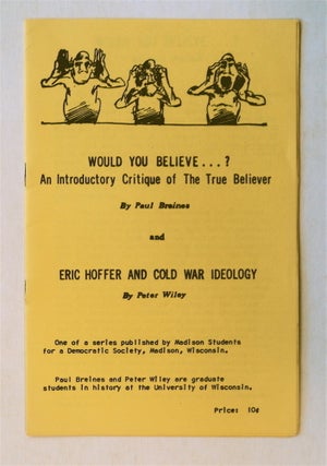 77212] Would You Believe...?: An Introductory Critique of The True Believer and Eric Hoffer and...