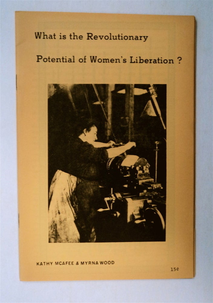 [77298] What Is the Revolutionary Potential of Women's Liberation? Kathy McAFEE, Myrna Wood.