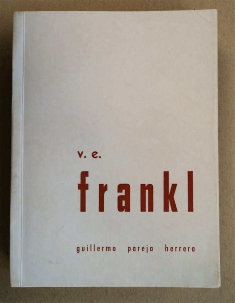 [77302] V. E. Frankl: El Análisis Existencial y Logoterapia del Dr. Viktor E. Frankl. Guillermo PAREJA HERRERA.
