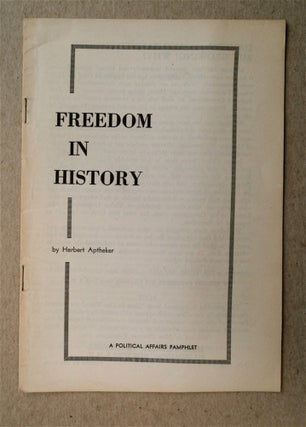 77391] Freedom in History. Herbert APTHEKER