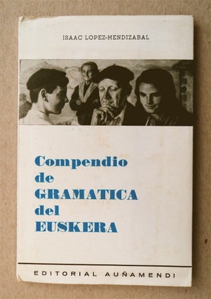 77396] Compendio de Gramatica del Euskera. Isaac LOPEZ-MENDIZABAL