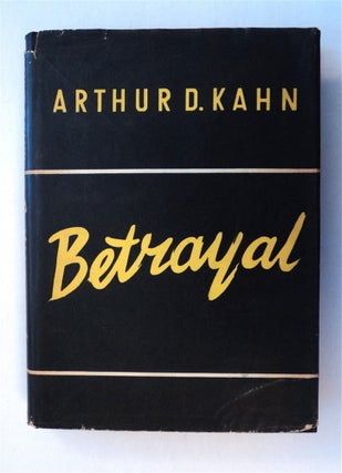 77410] Betrayal: Our Occupation of Germany. Arthur D. KAHN