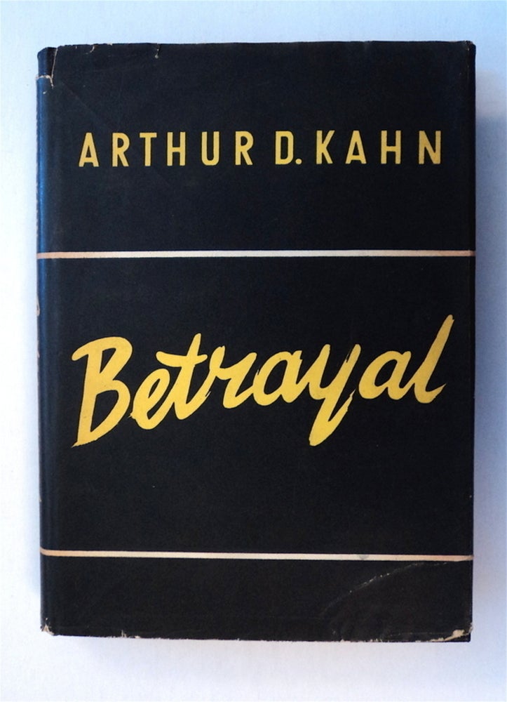 [77410] Betrayal: Our Occupation of Germany. Arthur D. KAHN.