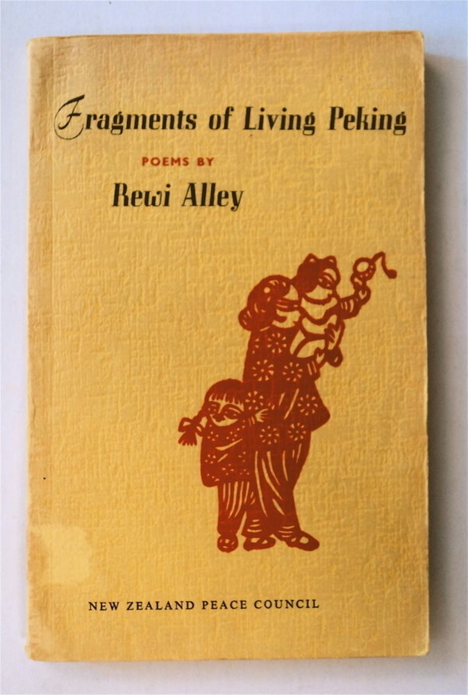 [77431] Fragments of Living Peking and Other Poems. Rewi ALLEY.
