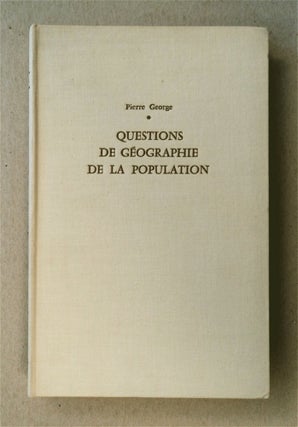 77476] Questions de Géographie de la Population. Pierre GEORGE