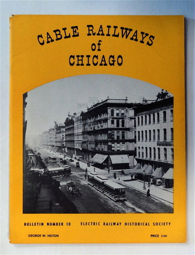 [77504] Cable Railways of Chicago. George W. HILTON.