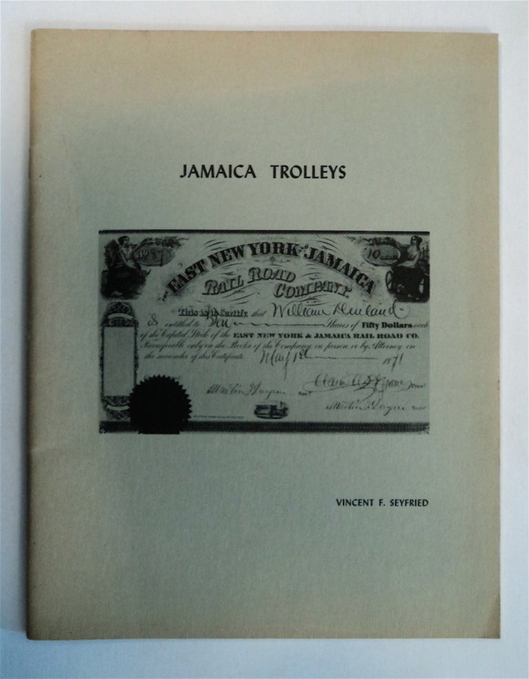 [77514] The Story of the Jamaica Turnpike and Trolley Line (cover title: Jamaica Trolleys). Vincent F. SEYFRIED.