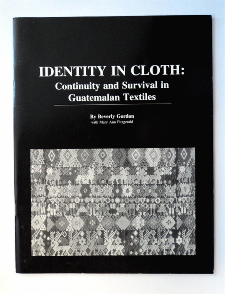[77536] Identity and Survival in Guatemalan Textiles. Beverly GORDON, Mary Ann Fitzgerald.
