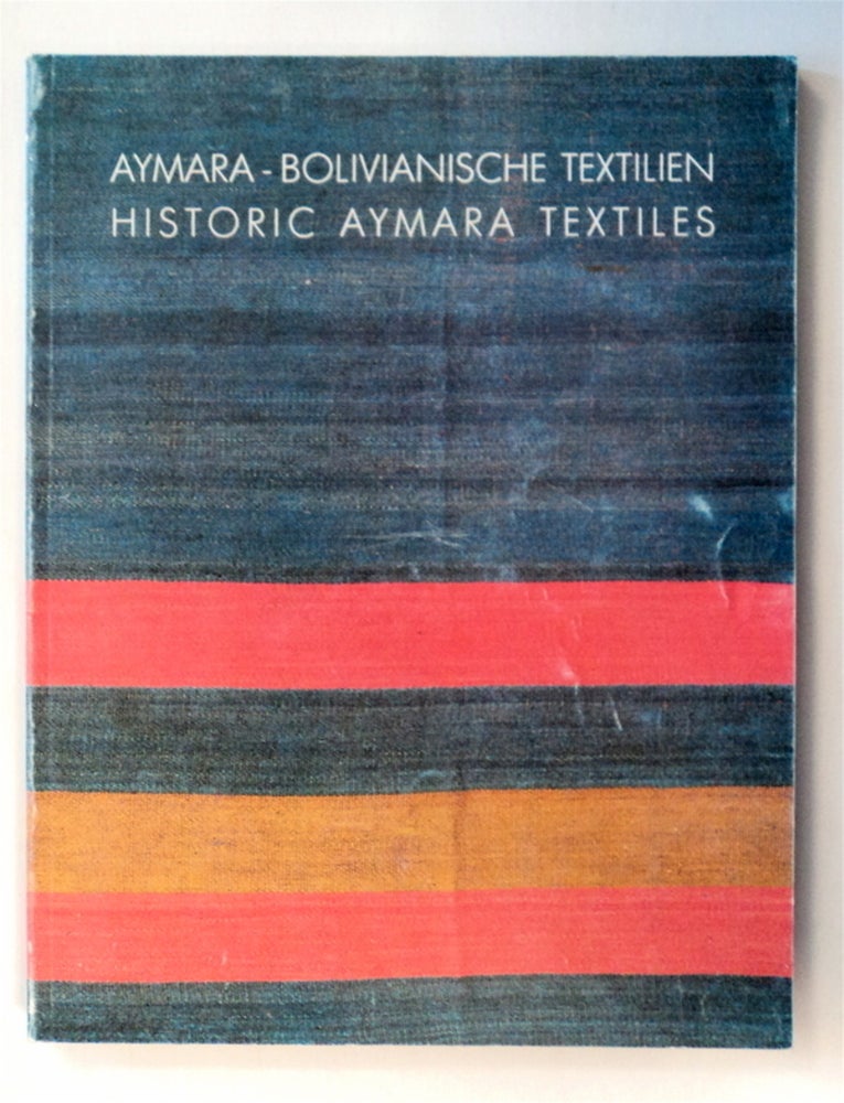 [77548] Aymara-Bolivarianische Textilien: 20. November 1991 - 26. Januar 1992 / Historic Aymara Textiles: November 20, 1991 - January 26, 1992. William SIEGEL.