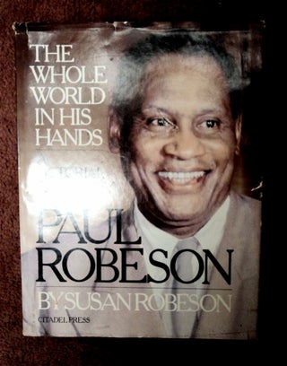 77590] The Whole World in His Hands: A Pictorial Biography of Paul Robeson. Susan ROBESON