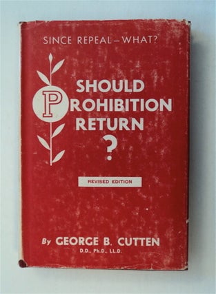 77622] Should Prohibition Return? George B. CUTTEN