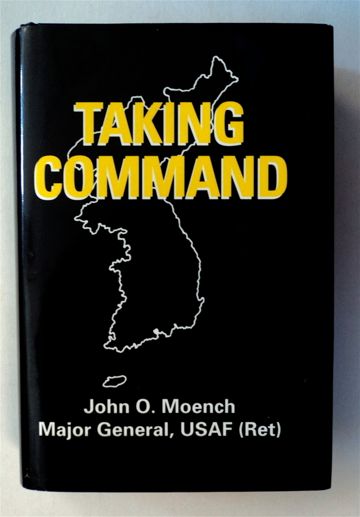 Taking Command | John O. MOENCH, USAF, Major General | 1st ed