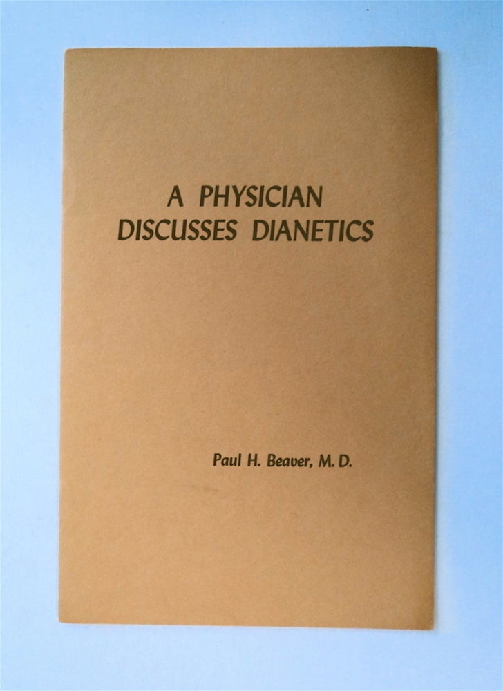 [77708] A Physician Discusses Dianetics. Paul H. BEAVER, M. D.