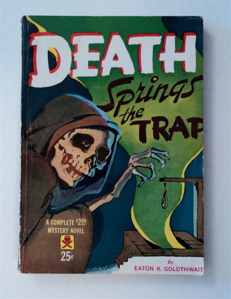 [77715] Death Springs the Trap. Eaton K. GOLDTHWAITE.