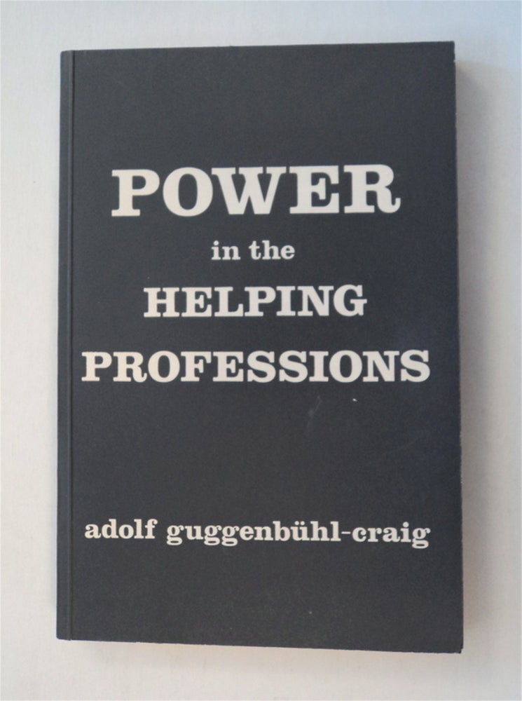 [77756] Power in the Helping Professions. Adolf GUGGENBÜHL-CRAIG.