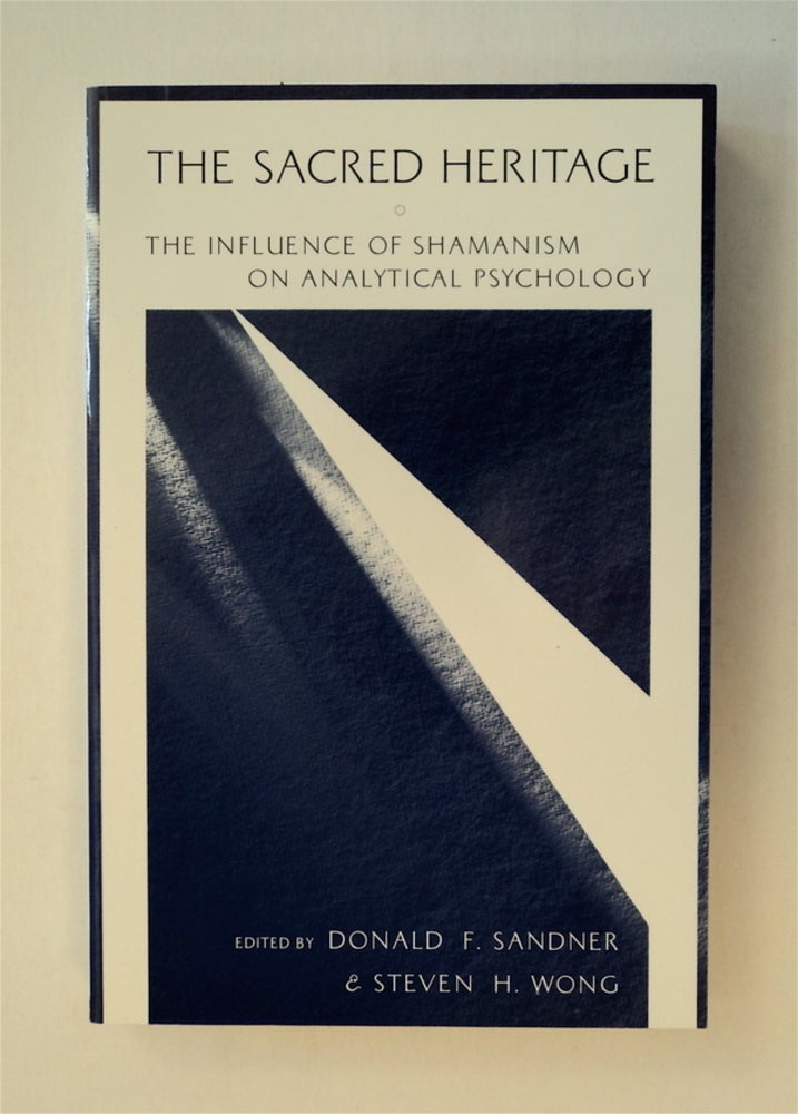 [77778] The Sacred Heritage: The Influence of Shamanism on Analytical Psychology. Donald F. SANDNER, eds Steven H. Wong.