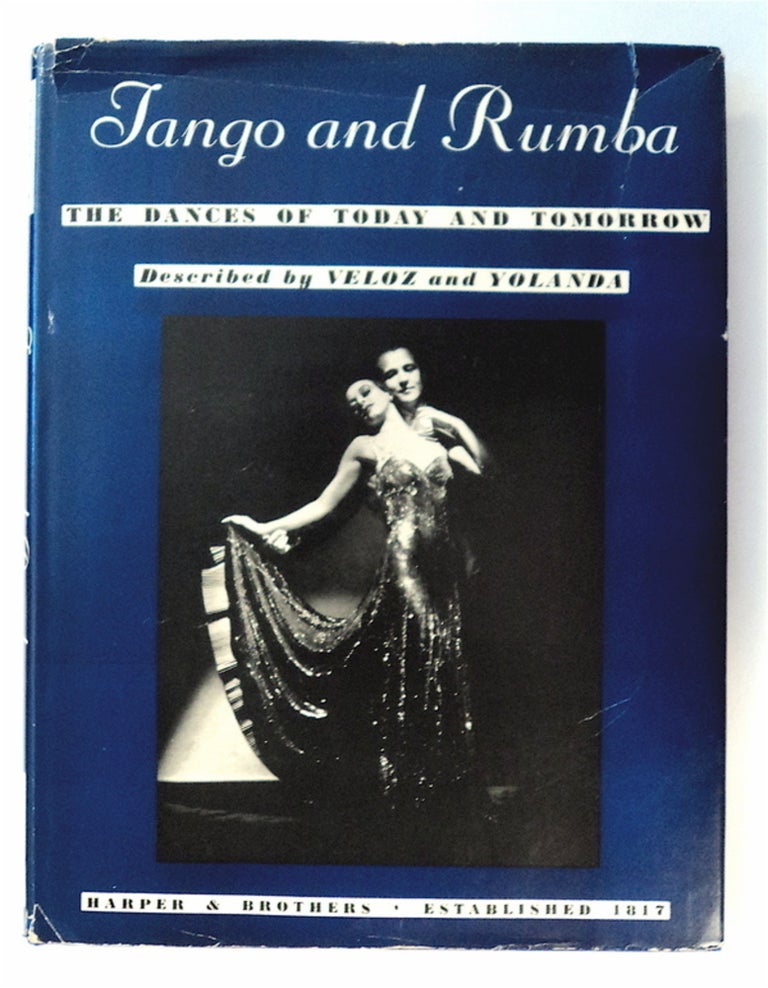 [77827] Tango and Rumba: The Dances of Today and Tomorrow. DESCRIBED BY VELOZ AND YOLANDA.