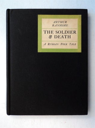 77832] The Soldier and Death: A Russian Folk Tale Told in English. Arthur RANSOME